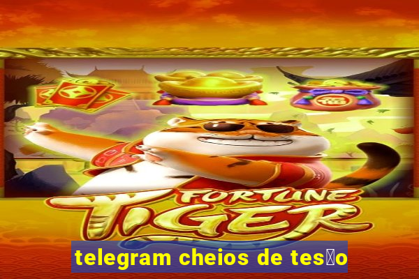 telegram cheios de tes茫o